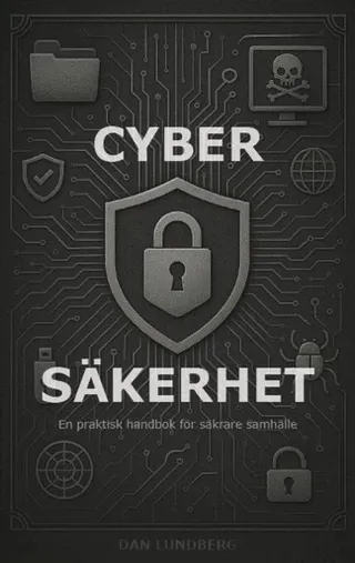 Cybersäkerhet : en praktisk handbok för säkrare samhälle