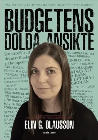 Budgetens dolda ansikte : en förskollärares erfarenhet av tystnadskulturen kring förskolans omorganisationer