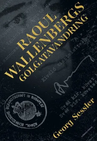 Raoul Wallenbergs Golgatavandring