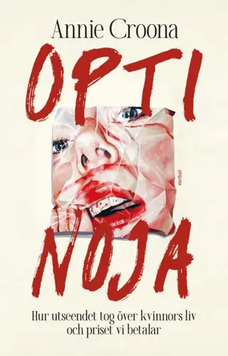 Optinoja - Hur Utseendet Tog Över Kvinnors Liv