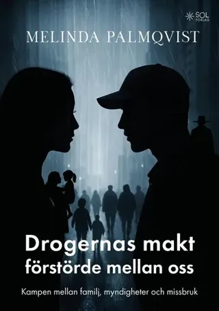 Drogernas makt förstörde mellan oss