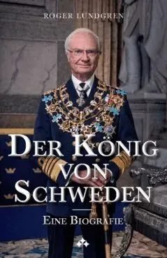 Der König von Schweden : Eine Biografie