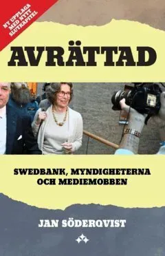 Avrättad : Swedbank, myndigheterna och mediemobben