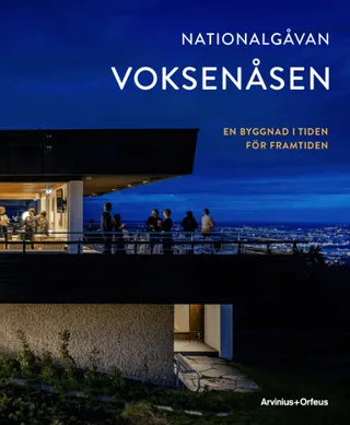 Voksenåsen : En byggnad i tiden för framtiden