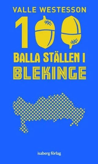 100 balla ställen i Blekinge