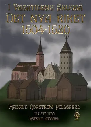 I Vasatidens skugga : det nya riket 1504-1520