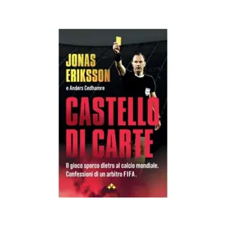 Castello di Carte : Il gioco sporco dietro al calcio mondiale - confessioni di un arbitro FIFA