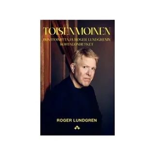 Toisenmoinen : hovitoimittaja Roger Lundgrenin kohtalonhetket