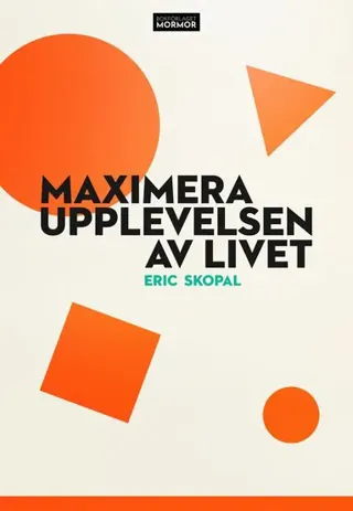 Maximera upplevelsen av livet