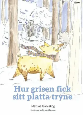 Hur grisen fick sitt platta tryne