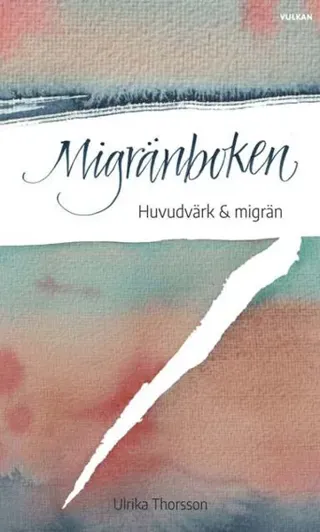 Migränboken - Huvudvärk & Migrän