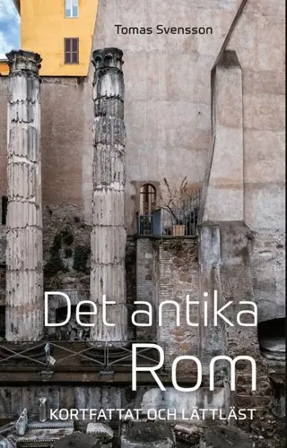 Det antika Rom: kortfattat och lättläst