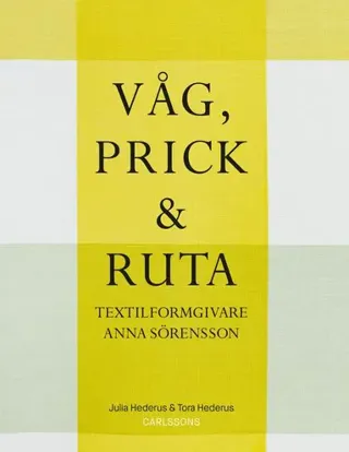 Våg, prick och ruta : textilformgivaren Anna Sörensson