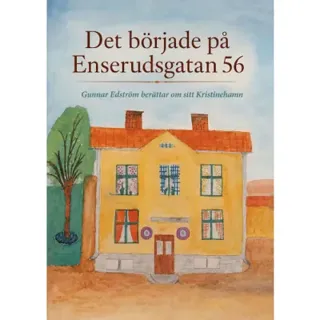 Det började på Enserudsgatan 56