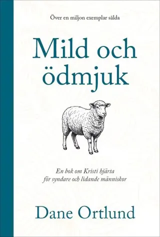 Mild och ödmjuk : en bok om Kristi hjärta för syndare och lidande människor
