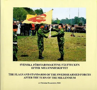 Svenska försvarsmaktens fälttecken efter millennieskiftet = The flags and standards of the Swedish armed forces after the turn of the millennium