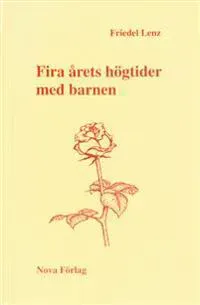 Fira årets högtider med barnen : idéer och råd till föräldrar