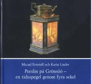 Porslin på Grönsöö - en tidsspegel genom fyra sekel