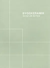 Byggkeramik : konst att förnya