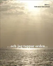 Och jag tappar orden