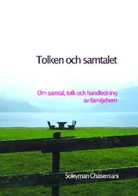 Tolken och samtalet : om samtal, tolk och handledning av familjehem