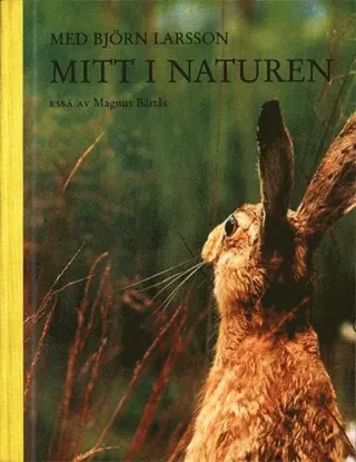 Med Björn Larsson mitt i naturen