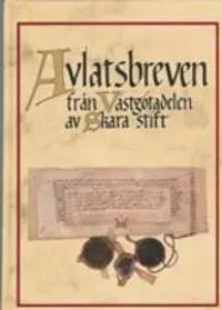 Avlatsbreven från Västgötadelen av Skara stift