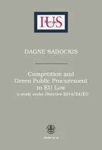 Competition and Green Public Procurement in EU Law – a study under Directive 2014/24/EU