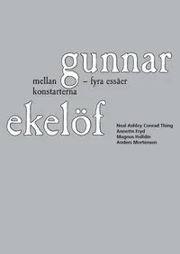 Gunnar Ekelöf mellan konstarterna : fyra essäer