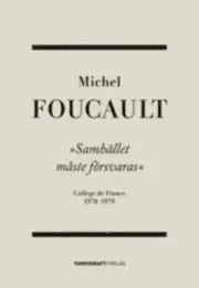 Samhället måste försvaras : Collège de France 1975-1976