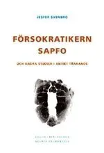 Försokratikern Sapfo och andra studier i antikt tänkande
