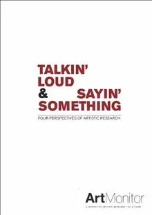 Talking' loud & sayin' something : four perspectives of artistic research