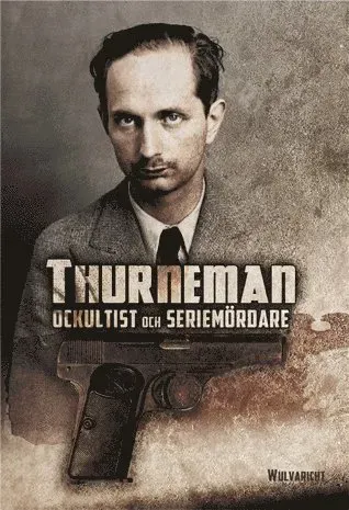 Thurneman: ockultist och seriemördare (Salaligan) (Den Magiska Cirkeln)