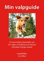 Min valpguide : ett personligt arbetshäfte om din valps utveckling och träning till boken Härliga valptid