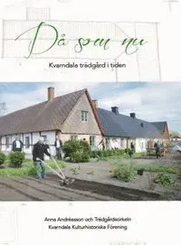 Då som nu : kvarndala trädgård i tiden