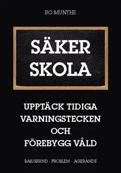 Säker skola : upptäck tidiga varningstecken och förebygg våld