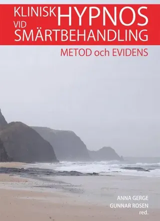 Klinisk hypnos vid smärtbehandling : metod och evidens