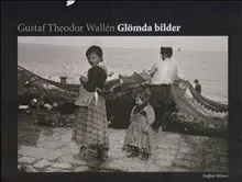 Gustaf Theodor Wallén. Glömda bilder