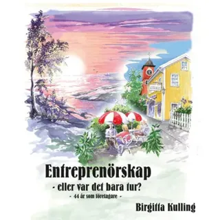 Entreprenörskap eller var det bara tur? -44 år som företagare-