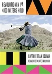 Revolutionen på 4000 meters höjd : rapport från Bolivia
