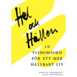 Hel och hållen, 10 visdomsord för ett mer hållbart liv