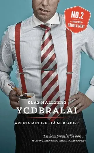 YCDBRALAI - Arbeta mindre - få mer gjort (You Can ́t Do Business Running Around Like An Idiot)