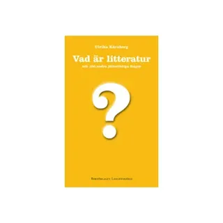 Vad är litteratur och 100 andra jätteviktiga frågor