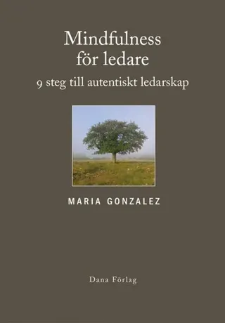 Mindfulness för ledare : nio steg till autentiskt ledarskap