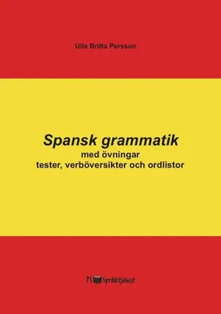 Spansk grammatik med övningar, tester, verböversikter och ordlistor