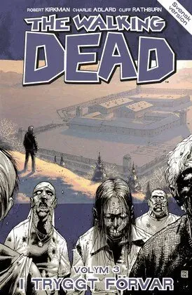 The Walking Dead volym 3. I tryggt förvar