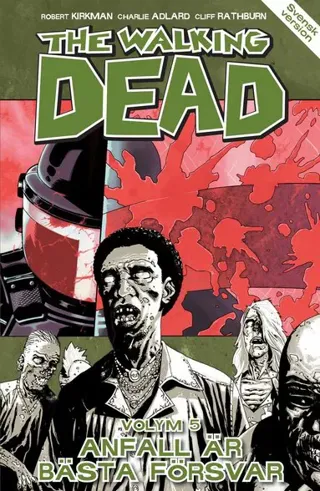 The Walking Dead volym 5. Anfall är bästa försvar