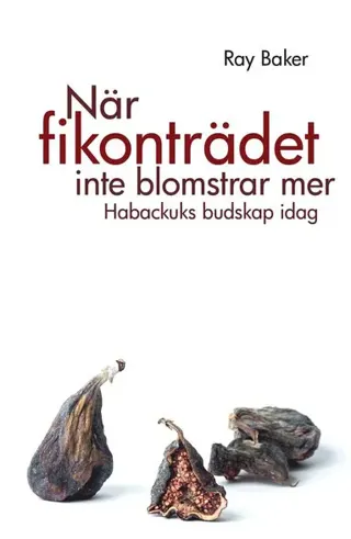När fikonträdet inte blomstrar mer