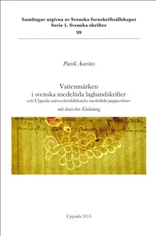 Vattenmärken i svenska medeltida laghandskrifter och Uppsala universitetsbiblioteks medeltida pappersbrev = Wasserzeichen in schwedischen mittelalterl