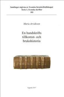 En handskrifts tillkomst- och brukshistoria : en närstudie av Cod. Holm. A 49